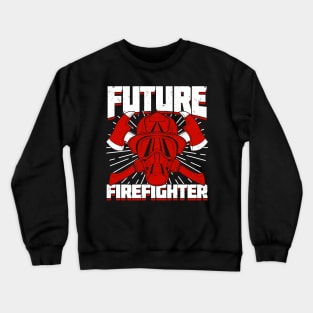 Future Firefighter Job Profession Fireman Gift Crewneck Sweatshirt